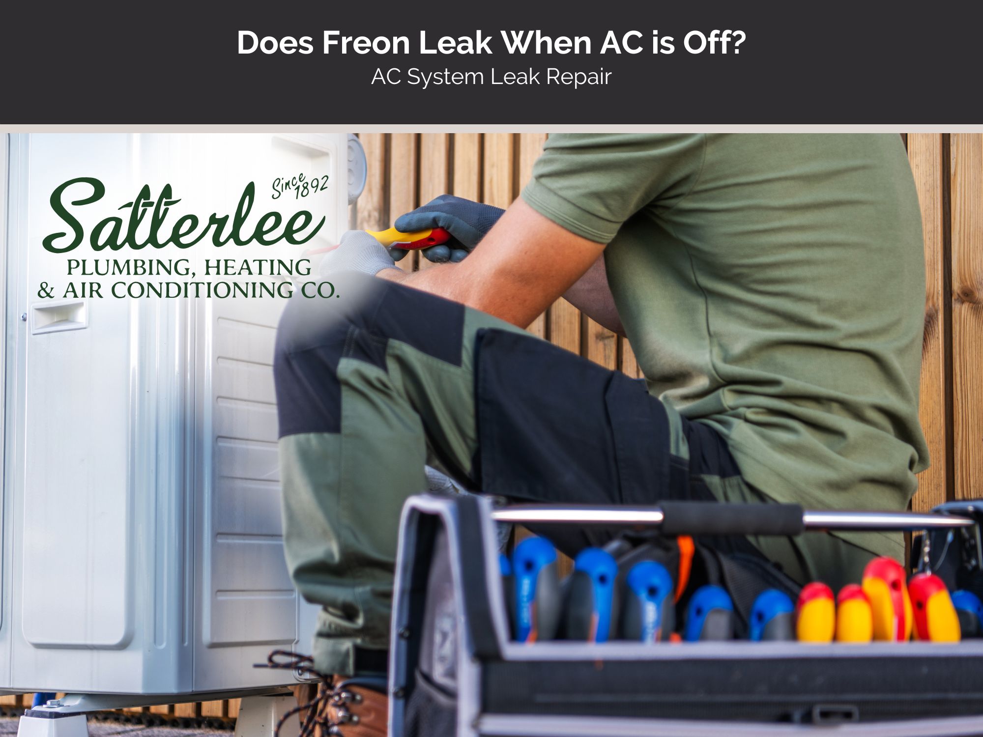 Does Freon Leak When AC is Off? - Satterlee Plumbing, Heating & Air